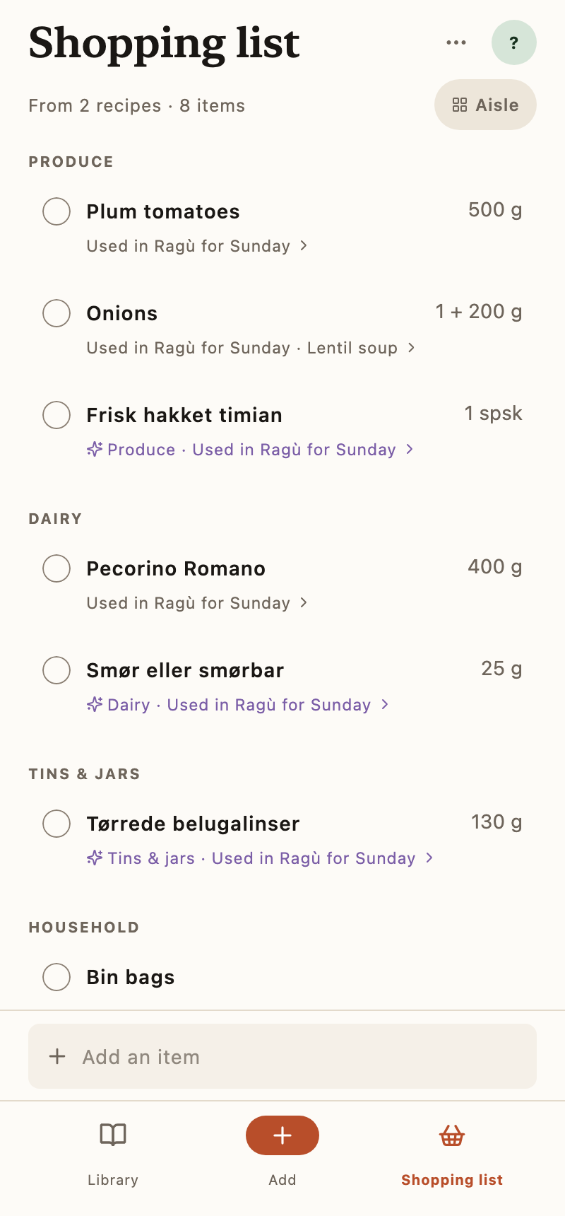 One list, in the order you walk the shop. Merged by ingredient, grouped by aisle.